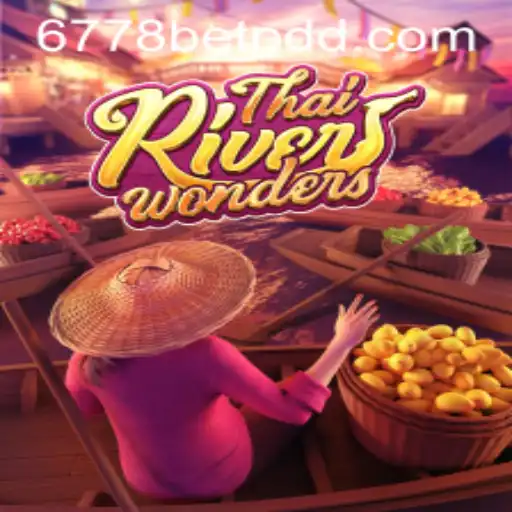 Exploring the Excitement of ThaiRiverWonders on 6778bet